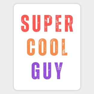 Super cool guy Magnet